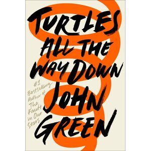 Turtles All the Way Down -- John Green